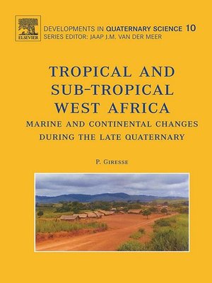 cover image of Tropical and sub-tropical West Africa--Marine and continental changes during the Late Quaternary